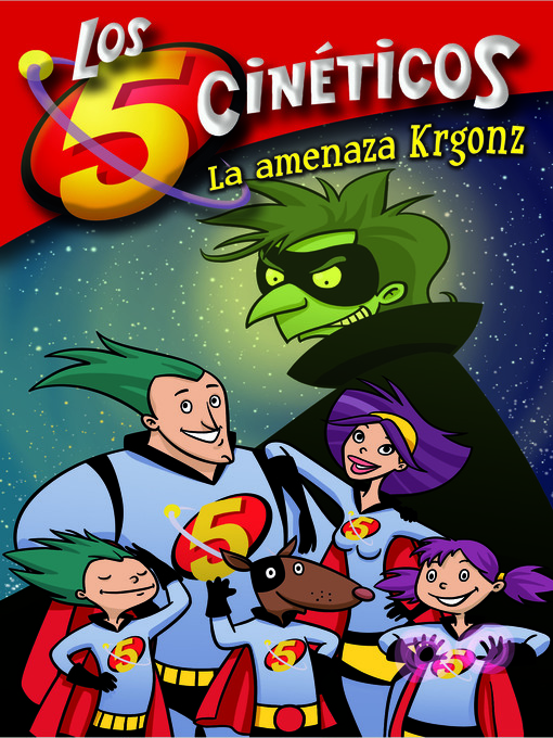Title details for Los cinco cinéticos 1--La amenaza Krgonz by Moni Pérez - Available